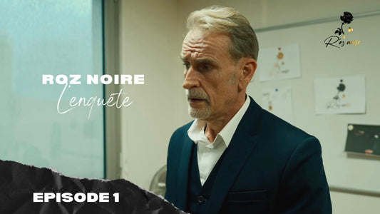 Série ROZ NOIRE : épisode 1 (l'enquête)