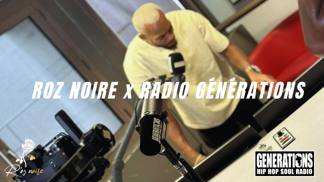 Roz Noire x Radio Génération